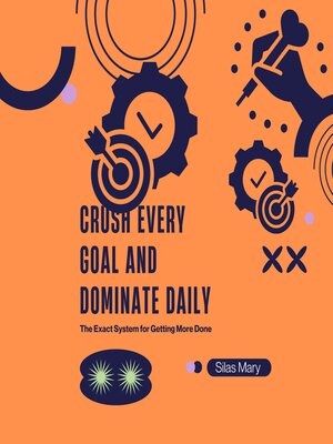 cover image of Crush Every Goal and Dominate Daily